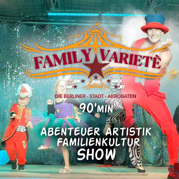 Family Varieté — Die Berliner-Stadt-Akrobaten · Jim, John, Jiva, Jet, Junia